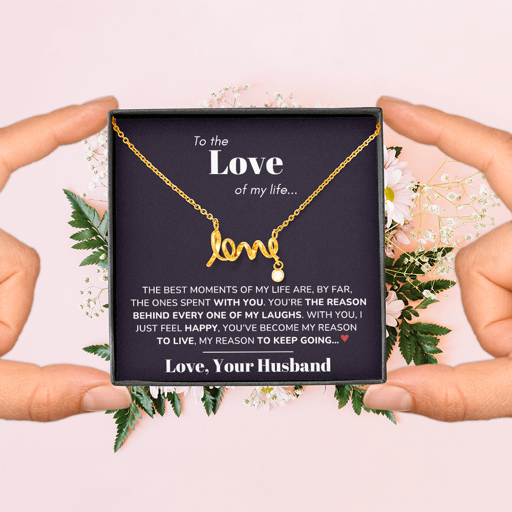 To My Love - Best moments of my life - Scripted Love Necklace
