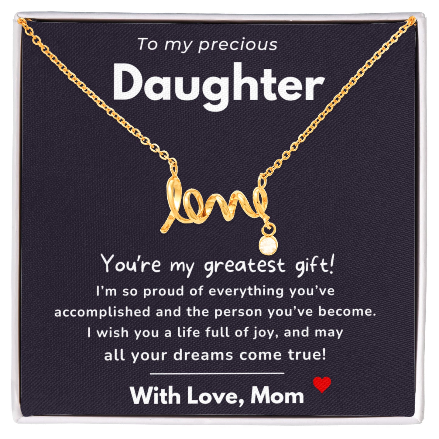 To my Daughter - My greatest gift - Scripted Love Necklace