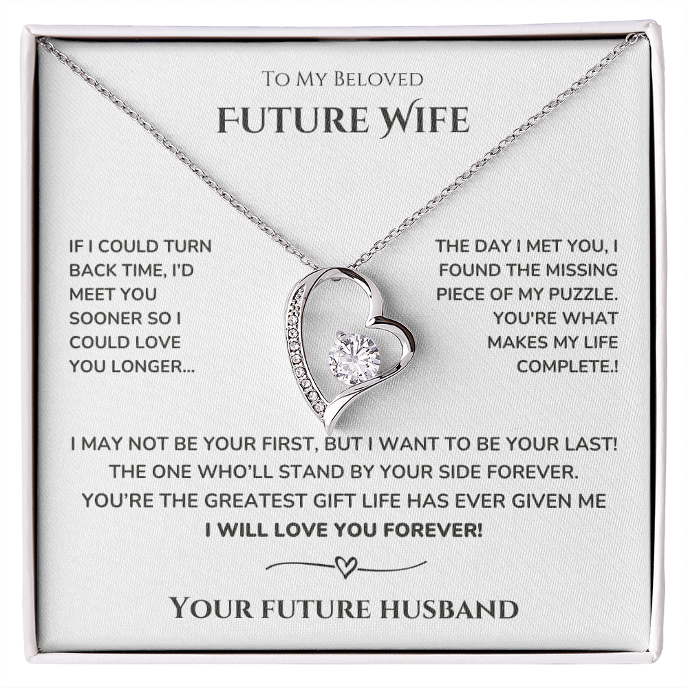 To my Future Wife - I may not be your first - Forever Love Necklace