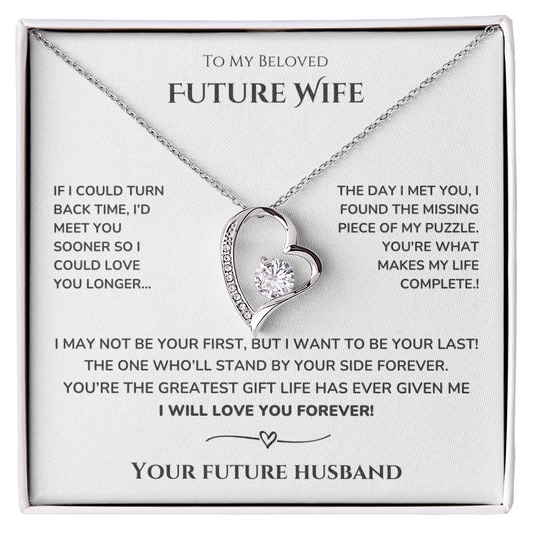 To my Future Wife - I may not be your first - Forever Love Necklace