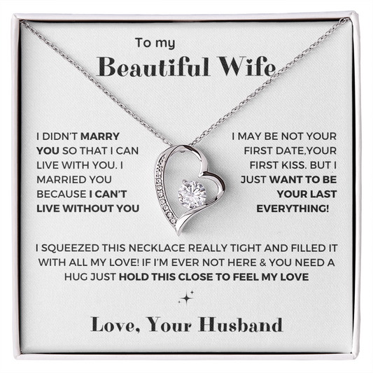 To my Wife - Your last everything - Forever Love Necklace