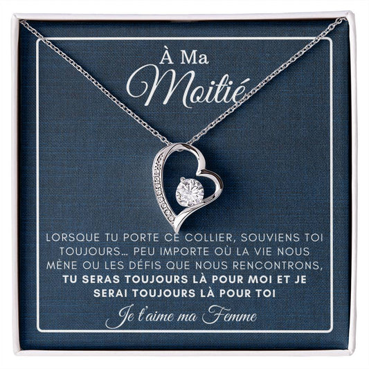 À ma Moitié - Je serai toujours là - Collier Forever Love