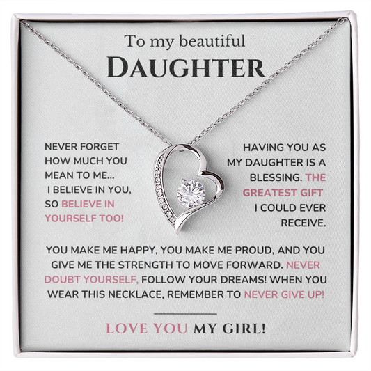To my daughter - Believe in yourself - Forever Love Necklace