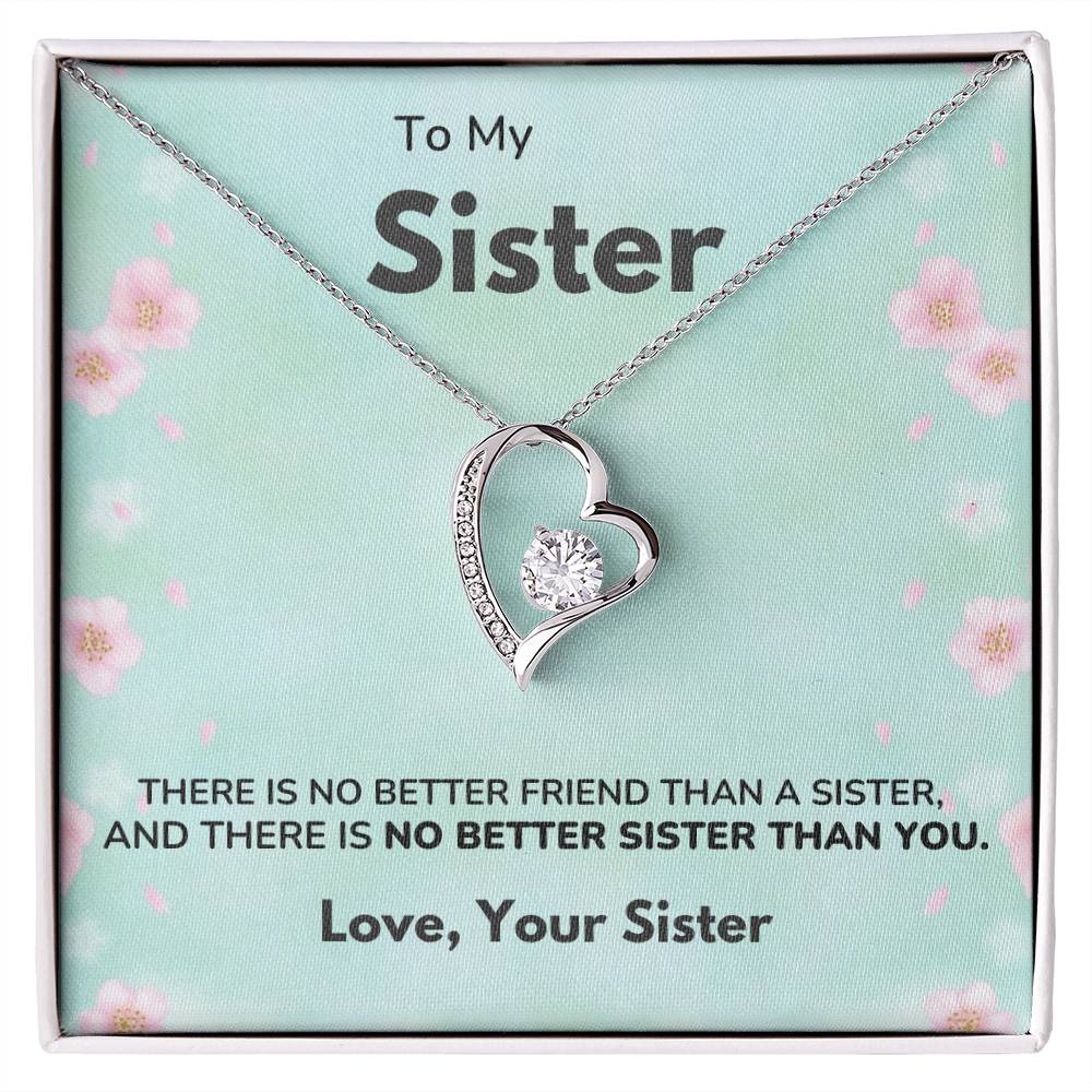 To my Sister - No better sister - Forever Love Necklace