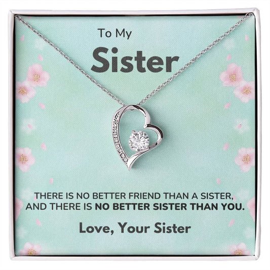 To my Sister - No better sister - Forever Love Necklace