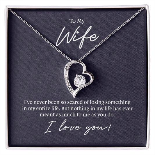 To my Wife - Never been so scared - Forever Love Necklace