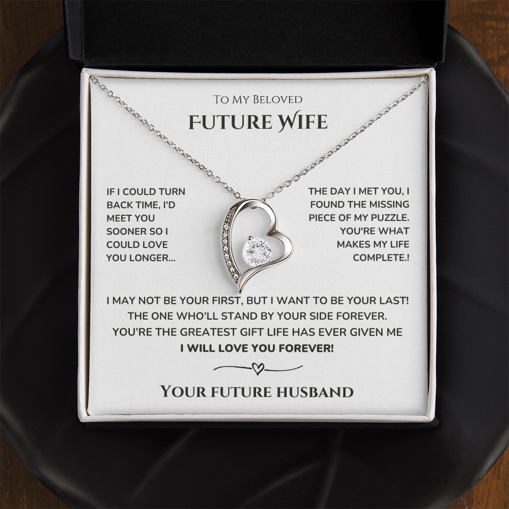 To my Future Wife - I may not be your first - Forever Love Necklace