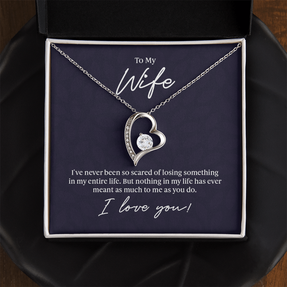 To my Wife - Never been so scared - Forever Love Necklace