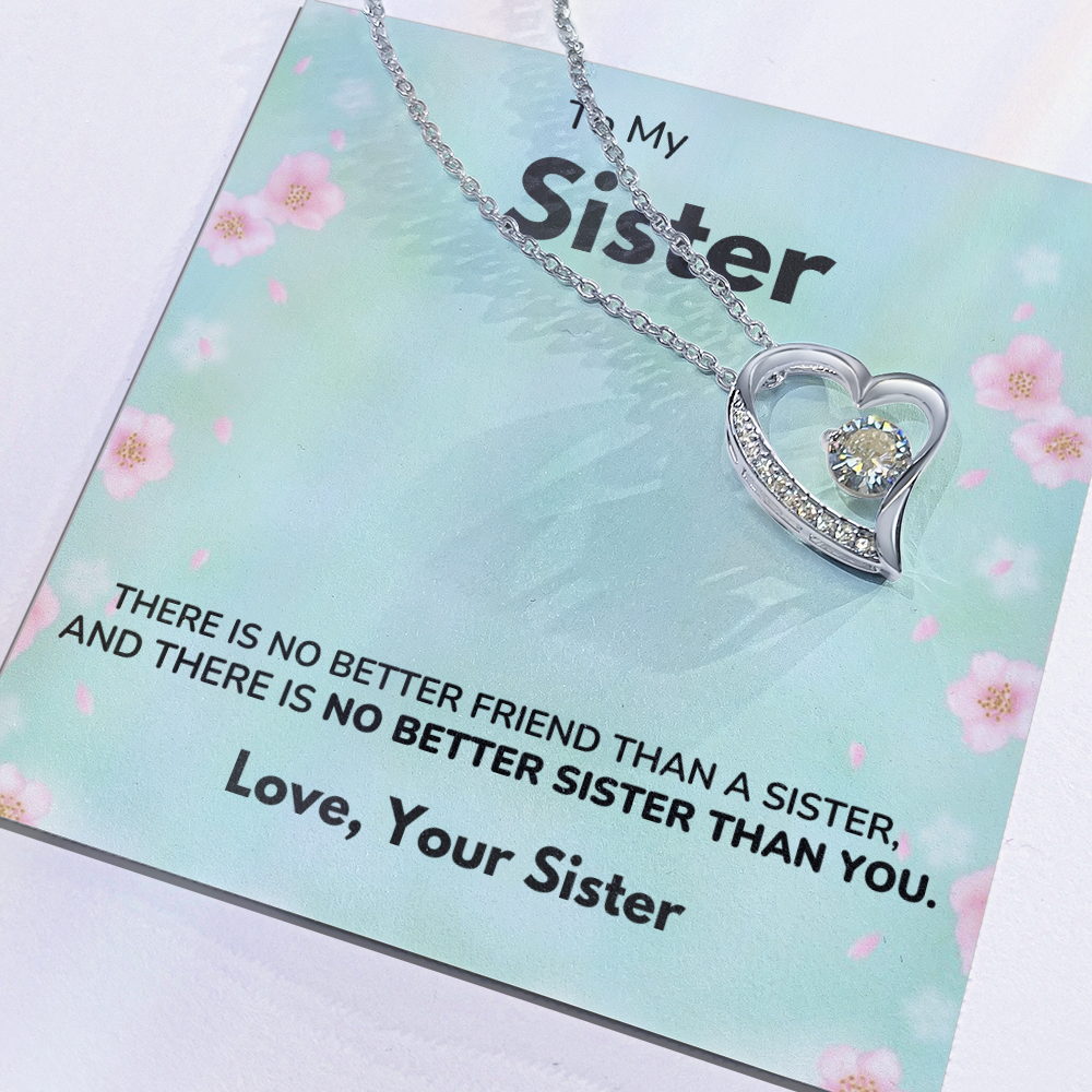 To my Sister - No better sister - Forever Love Necklace