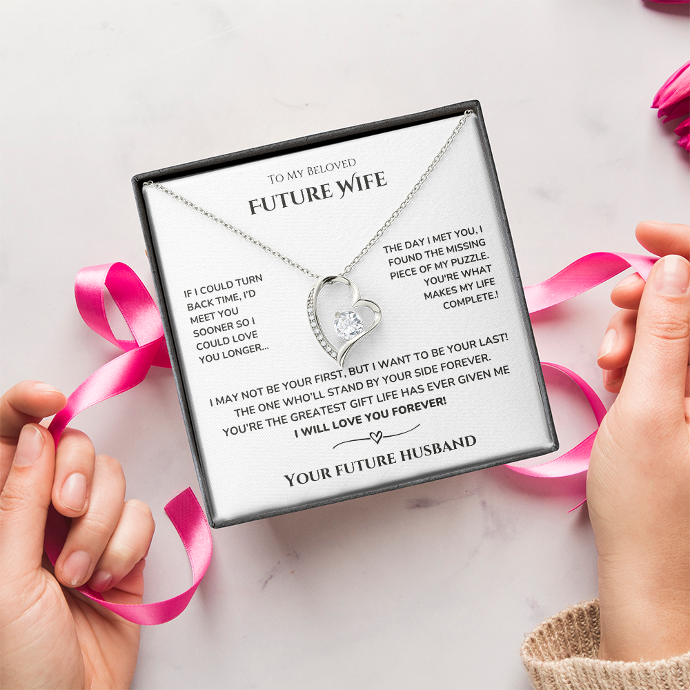 To my Future Wife - I may not be your first - Forever Love Necklace