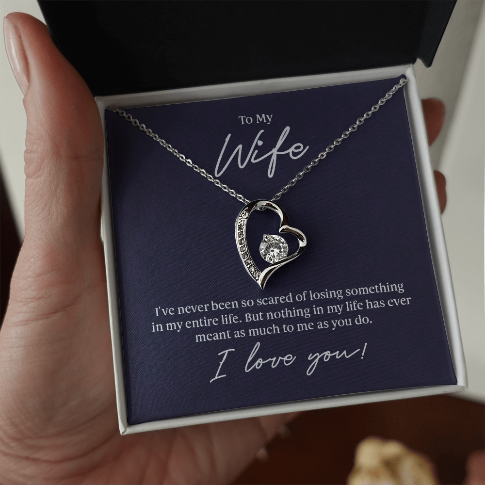 To my Wife - Never been so scared - Forever Love Necklace