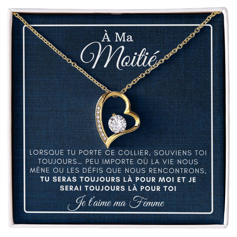 À ma Moitié - Je serai toujours là - Collier Forever Love