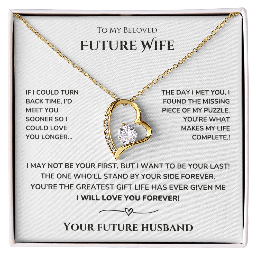 To my Future Wife - I may not be your first - Forever Love Necklace