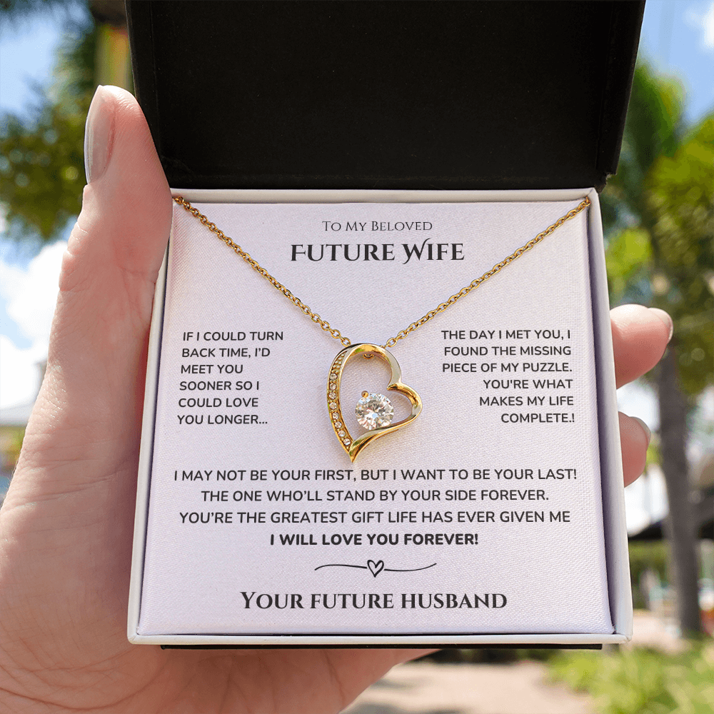 To my Future Wife - I may not be your first - Forever Love Necklace