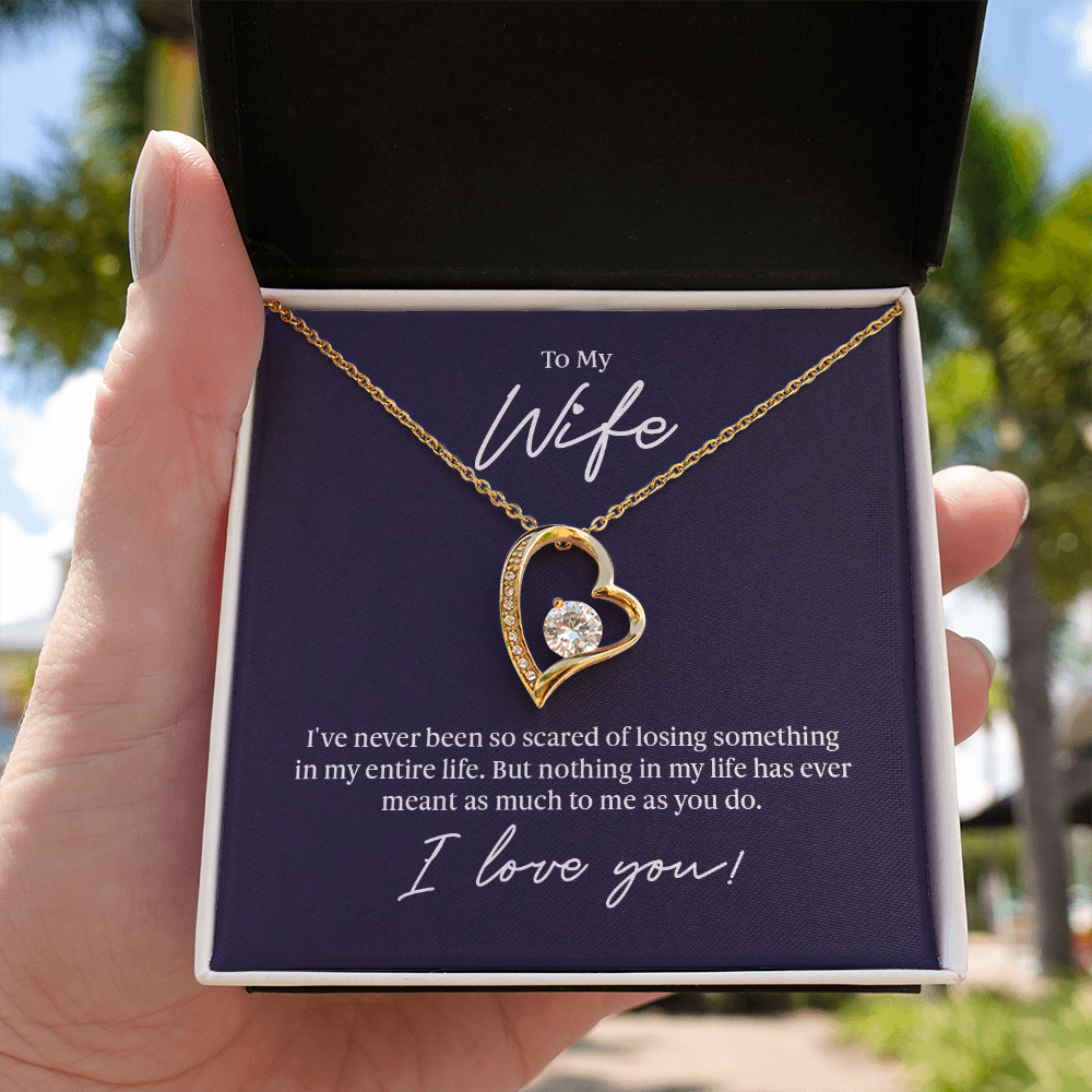 To my Wife - Never been so scared - Forever Love Necklace